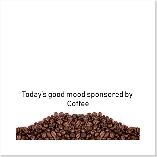 Coffee mood Wall Art by rajjuneja